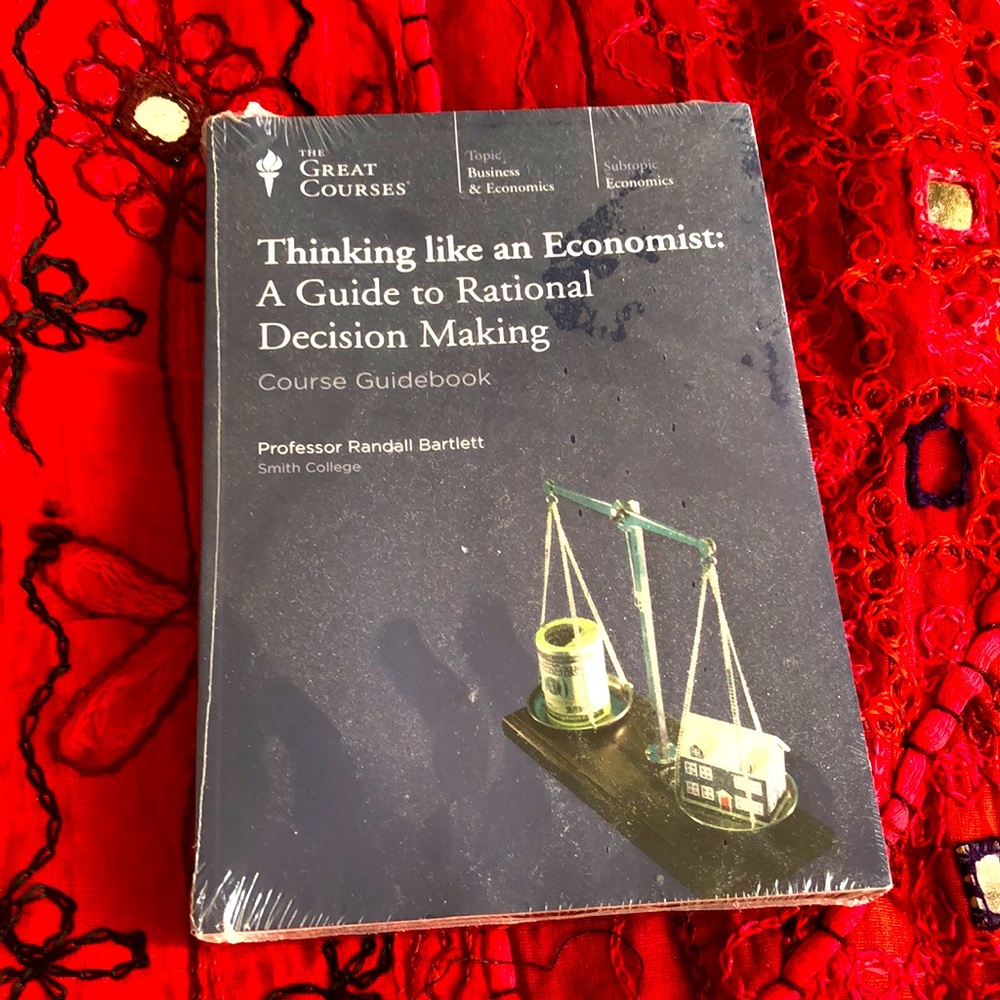 Thinking like an economist a guide to rational decision making course guide book